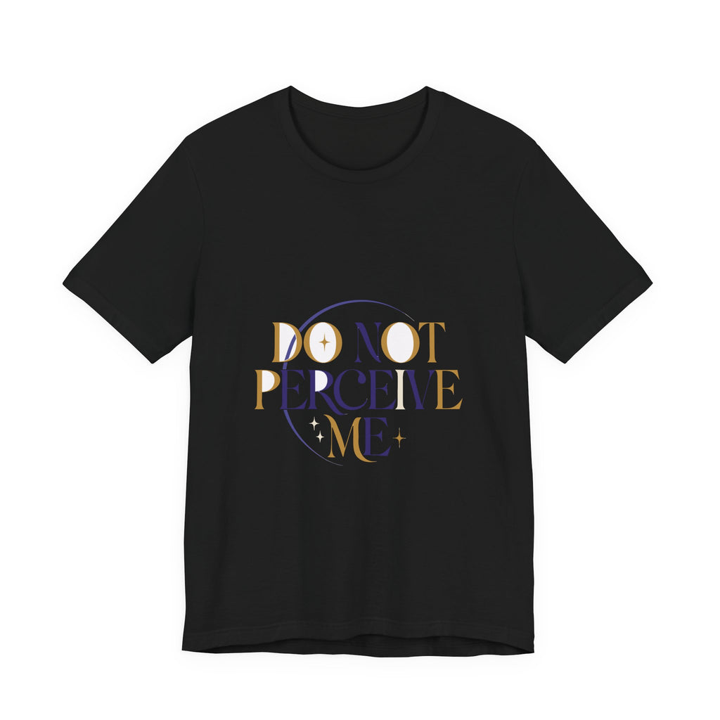 Do Not Perceive Me Tee - Eclipse Serif | Moon Wild