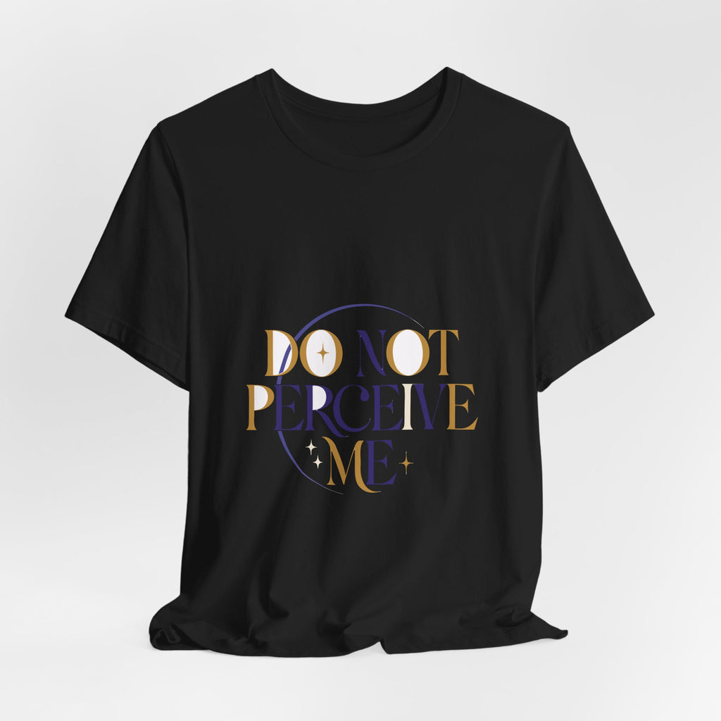 Do Not Perceive Me Tee - Eclipse Serif | Moon Wild