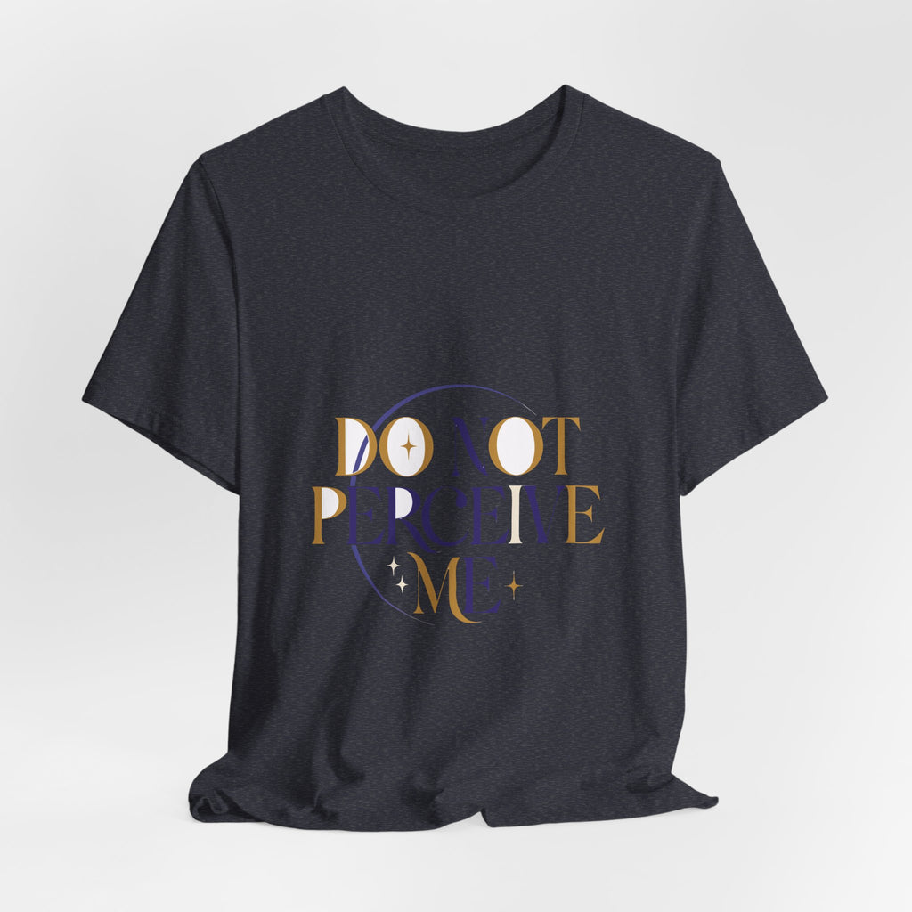 Do Not Perceive Me Tee - Eclipse Serif | Moon Wild